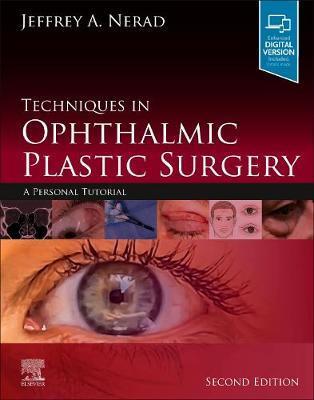 Techniques in Ophthalmic Plastic Surgery : A Personal Tutorial                                                                                        <br><span class="capt-avtor"> By:Nerad, Jeffrey A.                                 </span><br><span class="capt-pari">Дин. :27499</span>